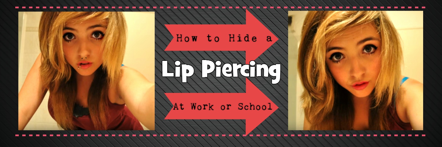 How to Hide a Lip Piercing at Work or School